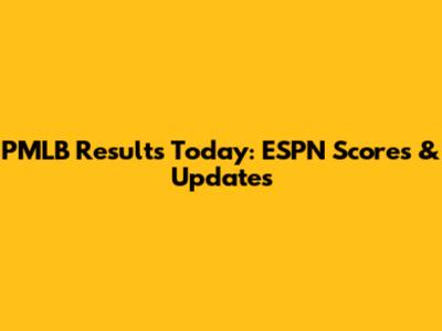 PMLB Results Today: ESPN Scores & Updates