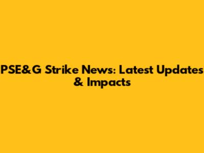 PSE&G Strike News: Latest Updates & Impacts