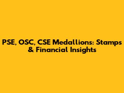 PSE, OSC, CSE Medallions: Stamps & Financial Insights