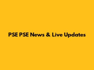 PSE PSE News & Live Updates