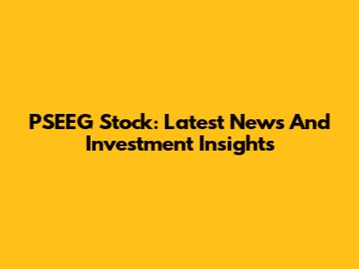 PSEEG Stock: Latest News And Investment Insights
