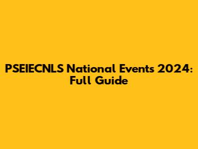 PSEIECNLS National Events 2024: Full Guide