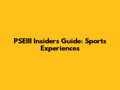 PSEIII Insider's Guide: Sports Experiences