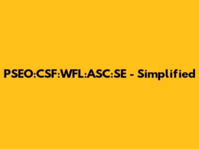 PSEO:CSF:WFL:ASC:SE - Simplified