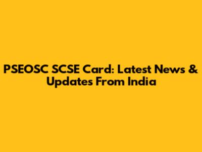 PSEOSC SCSE Card: Latest News & Updates From India