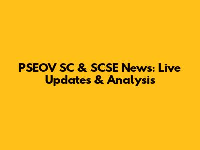 PSEOV SC & SCSE News: Live Updates & Analysis