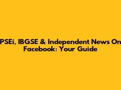 PSEi, IBGSE & Independent News On Facebook: Your Guide