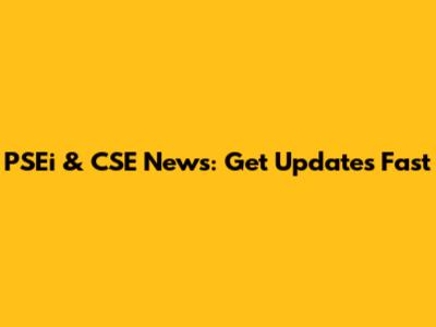 PSEi & CSE News: Get Updates Fast