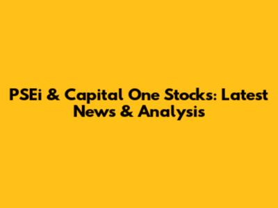 PSEi & Capital One Stocks: Latest News & Analysis