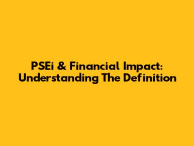 PSEi & Financial Impact: Understanding The Definition