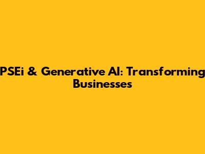 PSEi & Generative AI: Transforming Businesses