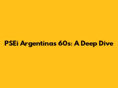 PSEi Argentina's 60s: A Deep Dive