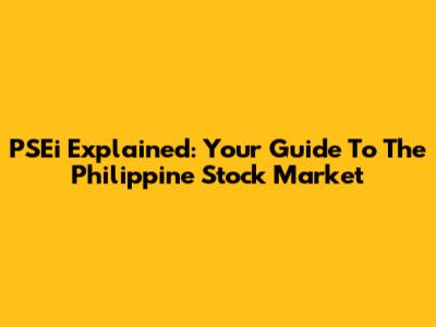 PSEi Explained: Your Guide To The Philippine Stock Market