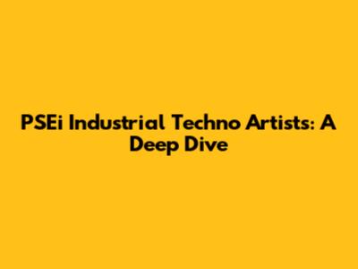PSEi Industrial Techno Artists: A Deep Dive