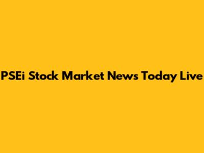 PSEi Stock Market News Today Live