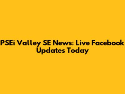 PSEi Valley SE News: Live Facebook Updates Today