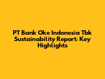 PT Bank Oke Indonesia Tbk Sustainability Report: Key Highlights