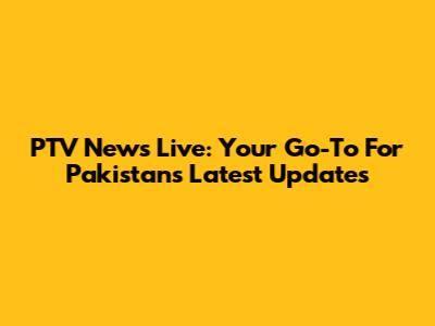 PTV News Live: Your Go-To For Pakistan's Latest Updates