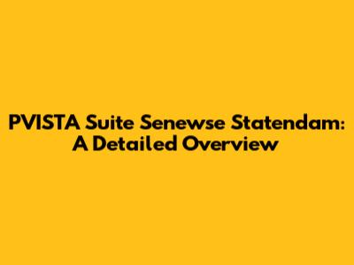 PVISTA Suite Senewse Statendam: A Detailed Overview
