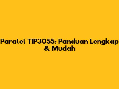Paralel TIP3055: Panduan Lengkap & Mudah