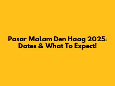 Pasar Malam Den Haag 2025: Dates & What To Expect!