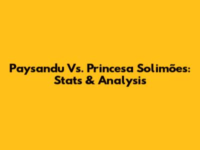 Paysandu Vs. Princesa Solimões: Stats & Analysis