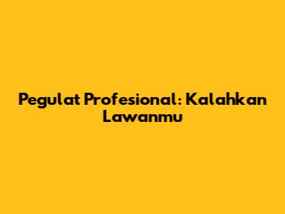 Pegulat Profesional: Kalahkan Lawanmu