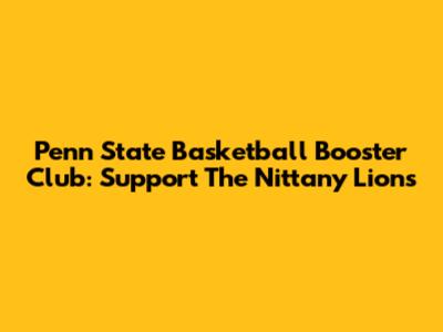 Penn State Basketball Booster Club: Support The Nittany Lions