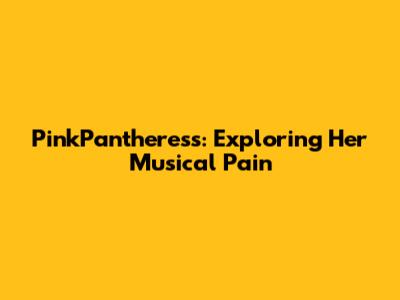 PinkPantheress: Exploring Her Musical Pain