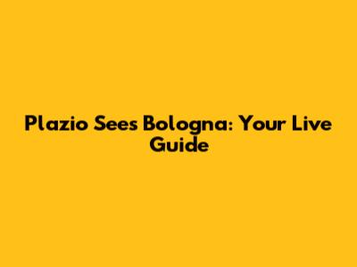 Plazio Sees Bologna: Your Live Guide
