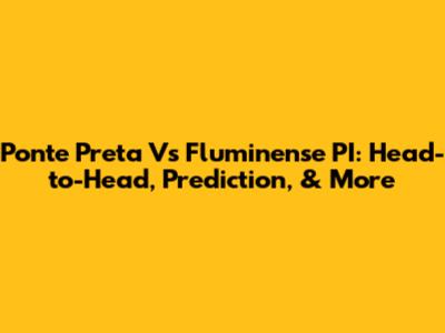 Ponte Preta Vs Fluminense PI: Head-to-Head, Prediction, & More