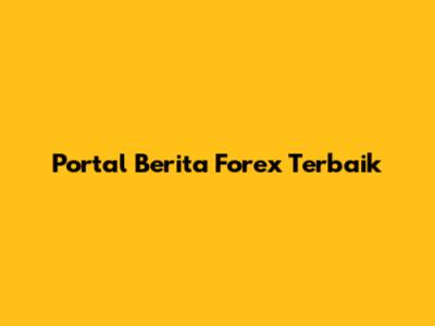 Portal Berita Forex Terbaik