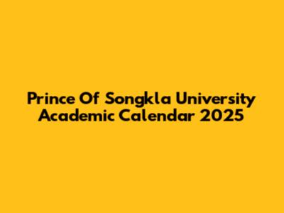 Prince Of Songkla University Academic Calendar 2025