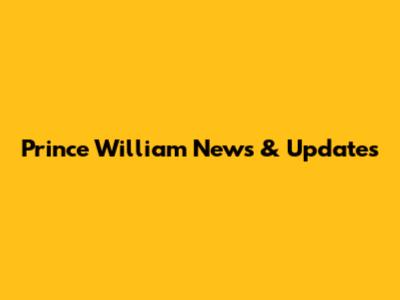 Prince William News & Updates