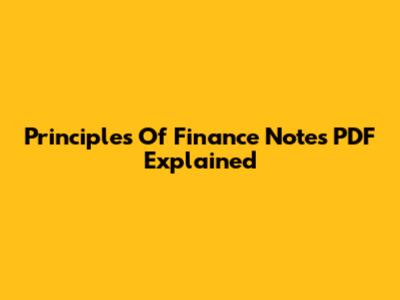 Principles Of Finance Notes PDF Explained