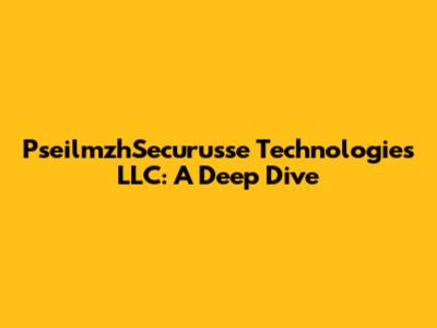 PseilmzhSecurusse Technologies LLC: A Deep Dive
