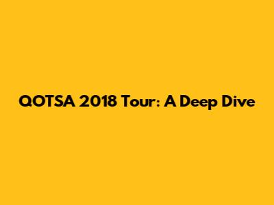 QOTSA 2018 Tour: A Deep Dive
