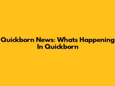 Quickborn News: What's Happening In Quickborn