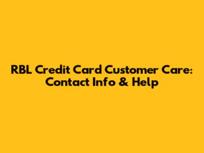 RBL Credit Card Customer Care: Contact Info & Help