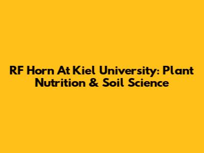 RF Horn At Kiel University: Plant Nutrition & Soil Science
