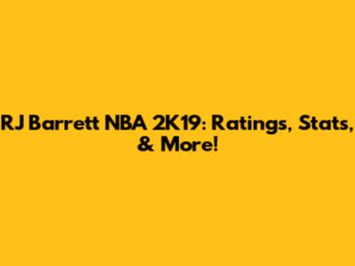 RJ Barrett NBA 2K19: Ratings, Stats, & More!