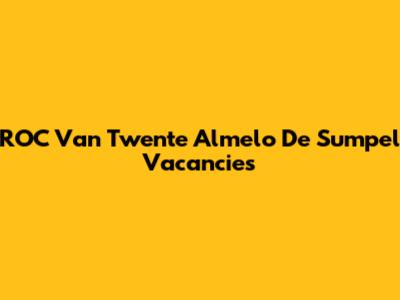 ROC Van Twente Almelo De Sumpel Vacancies