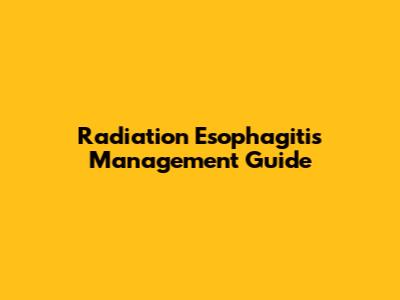 Radiation Esophagitis Management Guide