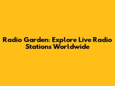 Radio Garden: Explore Live Radio Stations Worldwide