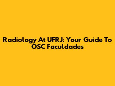 Radiology At UFRJ: Your Guide To OSC Faculdades