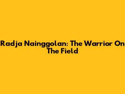 Radja Nainggolan: The Warrior On The Field