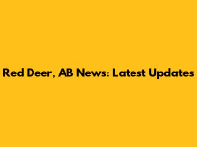 Red Deer, AB News: Latest Updates