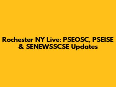 Rochester NY Live: PSEOSC, PSEISE & SENEWSSCSE Updates