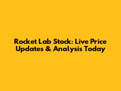 Rocket Lab Stock: Live Price Updates & Analysis Today