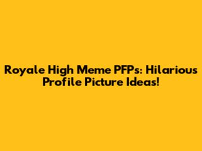 Royale High Meme PFPs: Hilarious Profile Picture Ideas!